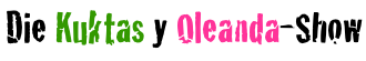 Die Kuktas y Oleanda-Show